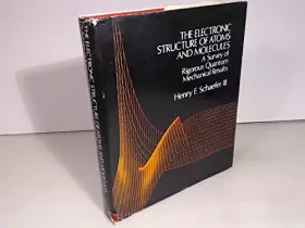 Couverture du produit · The Electronic Structure of Atoms and Molecules. A survey of rigorous quantum mechanical results