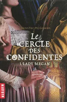 Couverture du produit · Le cercle des confidentes, tome 1 : Lady Megan