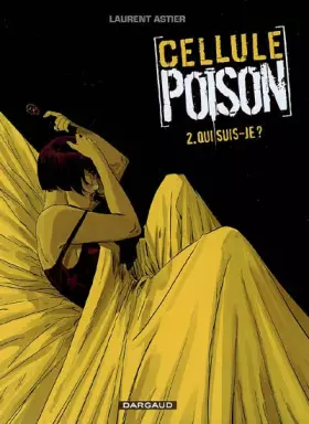 Couverture du produit · Cellule Poison - Tome 2 - Qui suis-je ?