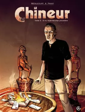 Couverture du produit · Le Chineur, Tome 2 : Et tu redeviendras poussière