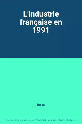 Couverture du produit · L'industrie française en 1991