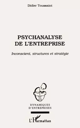 Couverture du produit · Psychanalyse de l'entreprise : inconscient, structures et stratégie