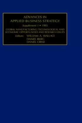 Couverture du produit · Advances in Applied Business Strategy: Global Manufacturing : Technological and Economic Opportunities and Research Issues : Su