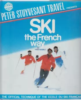 Couverture du produit · Ski the French Way: The Official Technique of the Ecole Du Ski Francais