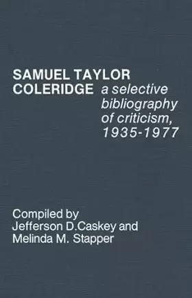 Couverture du produit · Samuel Taylor Coleridge: A Selective Bibliography of Criticism, 1935-1977