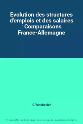 Couverture du produit · Evolution des structures d'emplois et des salaires : Comparaisons France-Allemagne
