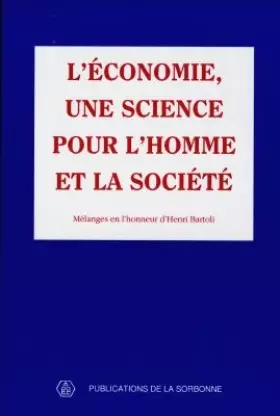 Couverture du produit · L'Economie Une Science Pour L'Homme Et La Societe. Melanges En L'Honneur De Henri Bartoli