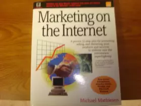 Couverture du produit · Marketing on the Internet: A Proven 12-Step Plan for Promoting, Selling, and Delivering Your Products and Services to Millions 