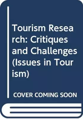 Couverture du produit · Tourism Research: Critiques and Challenges (Issues in Tourism)