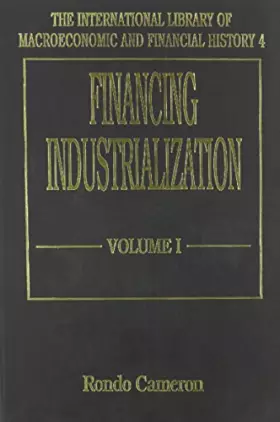 Couverture du produit · FINANCING INDUSTRIALIZATION (The International Library of Macroeconomic and Financial History series, 4)