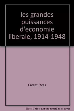 Couverture du produit · Les grandes puissances d'économie libérale, 1914-1948