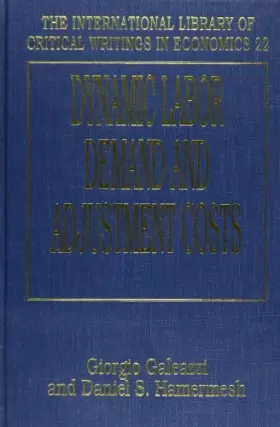 Couverture du produit · DYNAMIC LABOR DEMAND AND ADJUSTMENT COSTS (The International Library of Critical Writings in Economics series, 22)