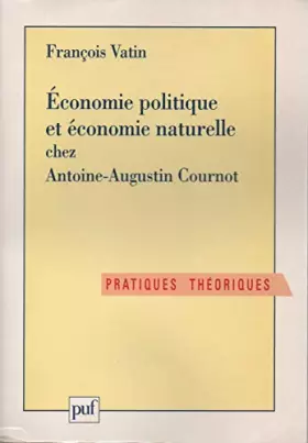 Couverture du produit · Économie politique et économie naturelle chez Antoine-Augustin Cournot