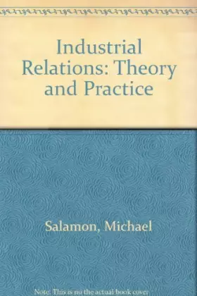 Couverture du produit · Industrial Relations: Theory and Practice