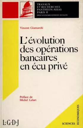 Couverture du produit · L'evolution des opérations bancaires en ecu prive (Pantheon Scie.Eco.)