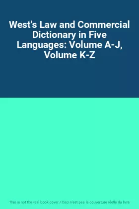 Couverture du produit · West's Law and Commercial Dictionary in Five Languages: Volume A-J, Volume K-Z