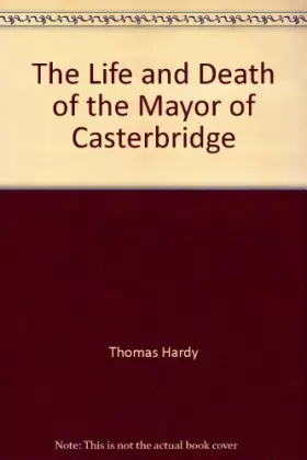 Couverture du produit · Life and Death of the Mayor of Casterbridge (Works of Thomas Hardy in Prose and Verse, Vol 5)