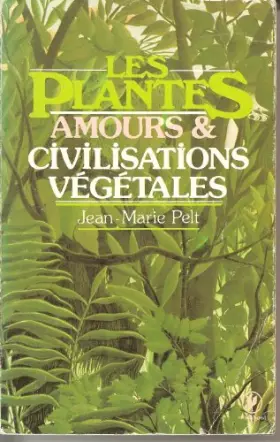 Couverture du produit · Les plantes : leurs amours, leurs problemes, leurs civilisations