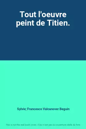 Couverture du produit · Tout l'oeuvre peint de Titien.