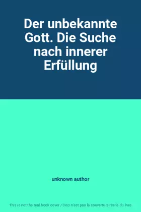 Couverture du produit · Der unbekannte Gott. Die Suche nach innerer Erfüllung