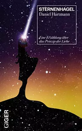 Couverture du produit · Sternenhagel: Eine Erzählung über das Prinzip der Liebe