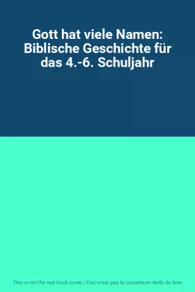 Couverture du produit · Gott hat viele Namen: Biblische Geschichte für das 4.-6. Schuljahr