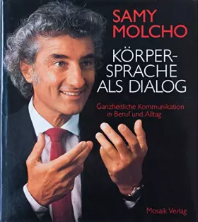 Couverture du produit · KORPERSPRACHE ALS DIALOG - GANZHEITLICHE KOMMUNIKATION IN BERUF UND ALLTAG.
