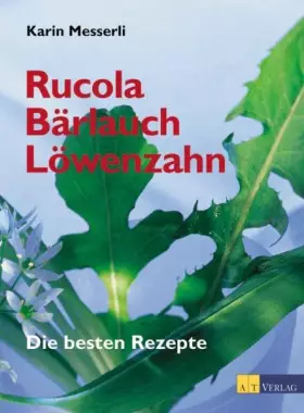 Couverture du produit · Rucola, Bärlauch, Löwenzahn: Die besten Rezepte