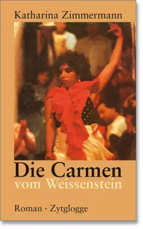 Couverture du produit · Die Carmen vom Weissenstein: Roman (Zytglogge Roman)