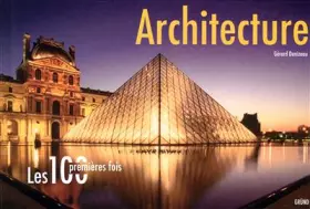 Couverture du produit · Les 100 Premières Fois : Architecture