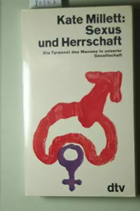 Couverture du produit · Sexus und Herrschaft. Die Tyrannei des Mannes in unserer Gesellschaft.