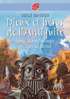 Couverture du produit · Dieux et héros de l'Antiquité : toute la mythologie grecque et latine