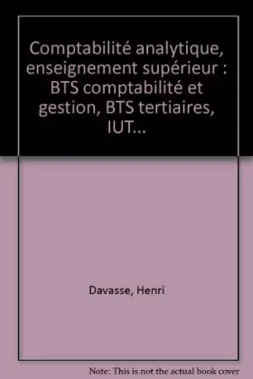 Couverture du produit · Comptabilité analytique, enseignement supérieur : BTS comptabilité et gestion, BTS tertiaires, IUT...