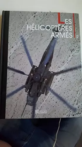 Couverture du produit · Les Hélicoptères Armés Tome 2 (Relié)