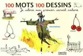 Couverture du produit · 100 mots 100 dessins - Je colorie mon premier carnet nature