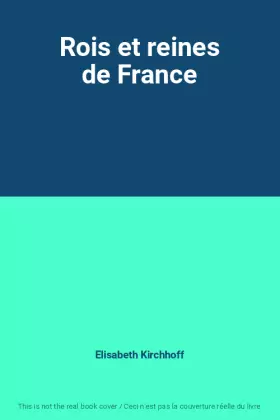 Couverture du produit · Rois et reines de France