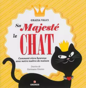 Couverture du produit · Sa majesté le chat : Comment vivre heureux avec notre maître de maison