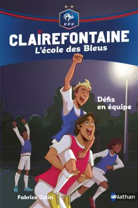 Couverture du produit · Clairefontaine, L'école des Bleus - Une équipe en or - Fédération Française de Football - Dès 8 ans (4)
