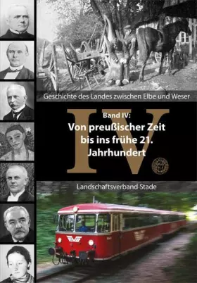 Couverture du produit · Geschichte des Landes zwischen Elbe und Weser Band IV: Von preußischer Zeit bis ins frühe 21. Jahrhundert (Schriftenreihe des L