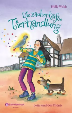 Couverture du produit · Die zauberhafte Tierhandlung, Band 05: Lotte und der Phönix