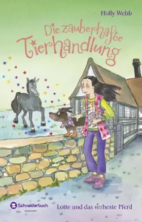Couverture du produit · Die zauberhafte Tierhandlung, Band 06: Lotte und das verhexte Pferd