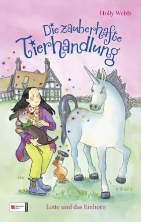 Couverture du produit · Die zauberhafte Tierhandlung, Band 03: Lotte und das Einhorn