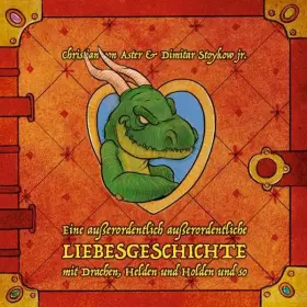 Couverture du produit · Das Drachenbuch: Eine außerordentlich außerordentliche Liebesgeschichte mit Drachen, Helden und Holden und so