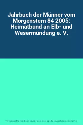 Couverture du produit · Jahrbuch der Männer vom Morgenstern 84 2005: Heimatbund an Elb- und Wesermündung e. V.