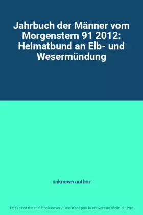 Couverture du produit · Jahrbuch der Männer vom Morgenstern 91 2012: Heimatbund an Elb- und Wesermündung