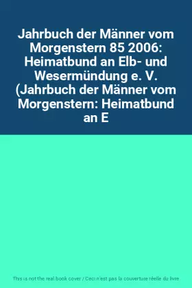 Couverture du produit · Jahrbuch der Männer vom Morgenstern 85 2006: Heimatbund an Elb- und Wesermündung e. V. (Jahrbuch der Männer vom Morgenstern: He
