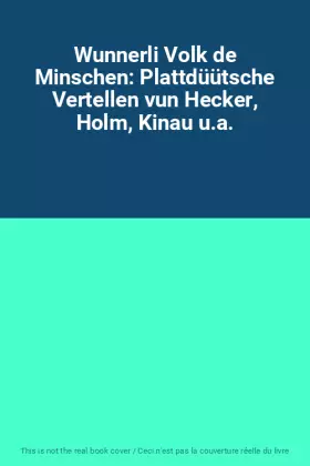 Couverture du produit · Wunnerli Volk de Minschen: Plattdüütsche Vertellen vun Hecker, Holm, Kinau u.a.