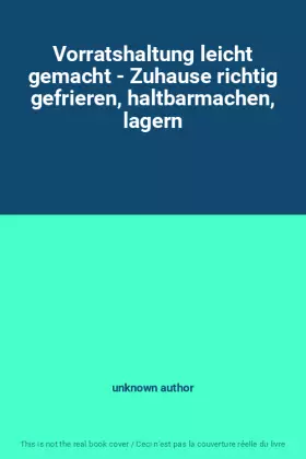 Couverture du produit · Vorratshaltung leicht gemacht - Zuhause richtig gefrieren, haltbarmachen, lagern