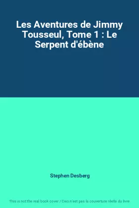 Couverture du produit · Les Aventures de Jimmy Tousseul, Tome 1 : Le Serpent d'ébène