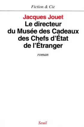 Couverture du produit · Le Directeur du musée des cadeaux des chefs d'Etat de l'étranger